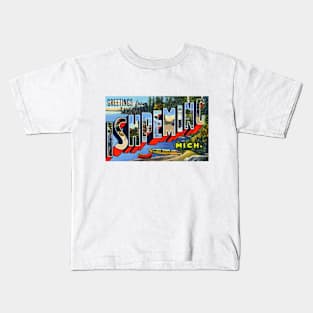 Greetings from Ishpeming, Michigan - Vintage Large Letter Postcard Kids T-Shirt